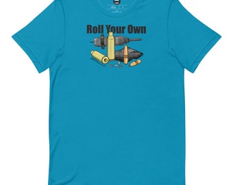 Roll Your Own - Short-Sleeve Unisex T-Shirt