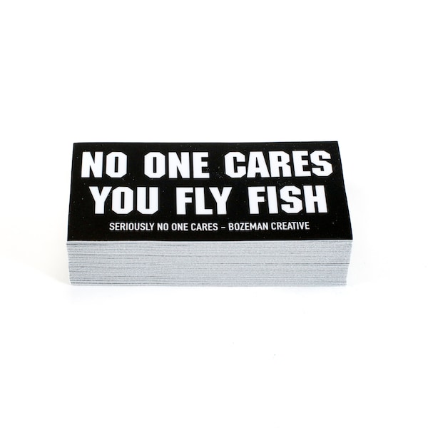 No One Cares You Fly Fish Sticker