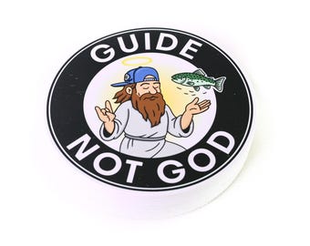 Guide, Not God - Fly Fishing Sticker