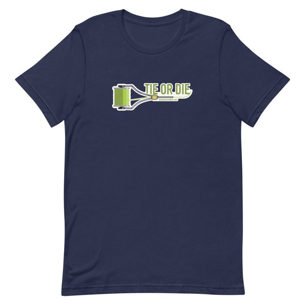 Tie or Die - Short-Sleeve Unisex T-Shirt