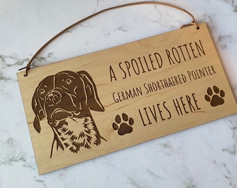 GSP, Spoiled Rotten Dog Sign, Funny Dog Sign, Dog Lover Gift