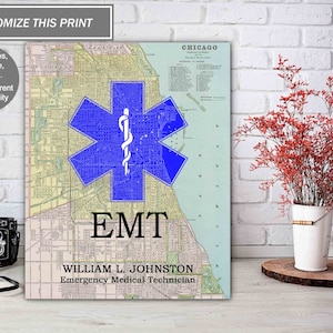 May include: A personalized print featuring a vintage map of Chicago with a blue star of life medical symbol and the text "EMT" and "William L. Johnston Emergency Medical Technician".