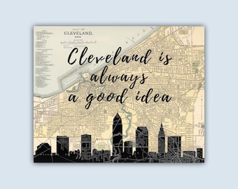 Cleveland is always a good idea, Cleveland Skyline, Cleveland Art Print, Cleveland Decor, Cleveland Map, Cleveland Poster