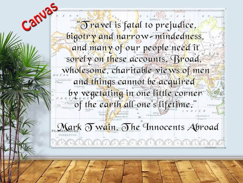 Travel is fatal to prejudice over old mappamundi map Travel quote Canvas Mark Twain Canvas Quote Inspirational quote Planisphere map