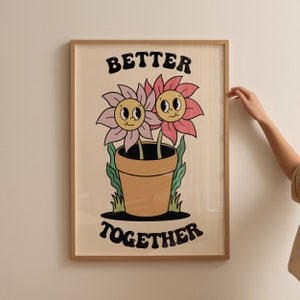 Retro Cartoon Flower Print | Better Together Vintage Cartoon Art | Cute Friend Gift | College Dorm Art | Kids Room Decor | Digital Download