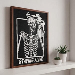 Skeleton Drinking Coffee | Staying Alive | Dark Humor Funny Phrase Poster | Coffee Lover House Gift | Human Anatomy Art | Digital Download image 3