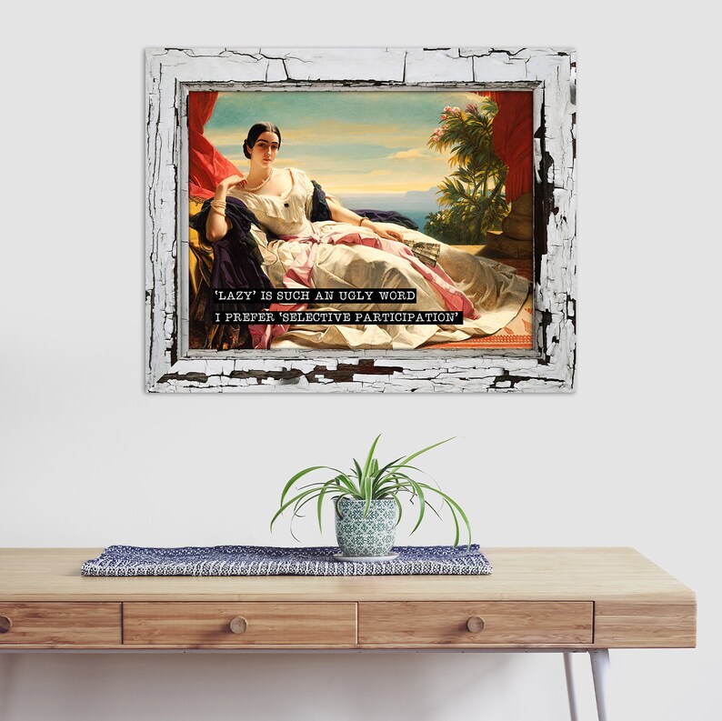 Sassy Lazy Print Altered Art Quote Print Gift for Her Feminist Gifts