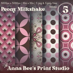 May include: Five digital papers with various patterns in shades of pink, brown, and white. The patterns include geometric shapes, floral designs, and polka dots. The text "Peony Milkshake" and "Anna Bee's Print Studio" are visible.