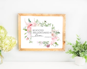 Be Rooted and Grounded In Love, Ephesians 3:17 Bible Verse Handmade Wood Frame Sign, Christian Home Decor, Gift, Scripture Print, Art Print