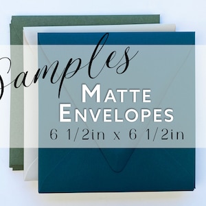 May include: Samples of matte envelopes in green, white, and blue. The envelopes are 6 1/2 inches by 6 1/2 inches.