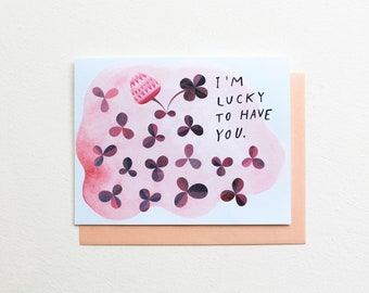 Lucky To Have You Love and Friendship Card