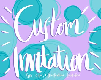 Custom Illustrated Invitation Design - Digital Only - Any Size