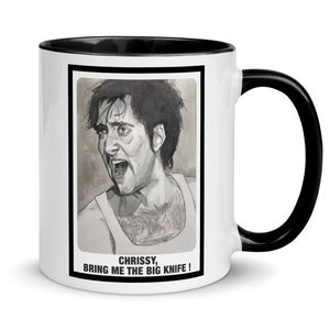 CHRISSY Mug / Chrissy bring me the big knife!