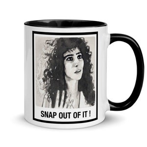 SNAP OUT Of IT ! Mug