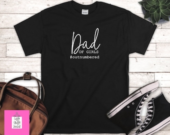 Dad of girls .. #Outnumbered mens crew neck t-shirt / Father's Day, Birthday gift