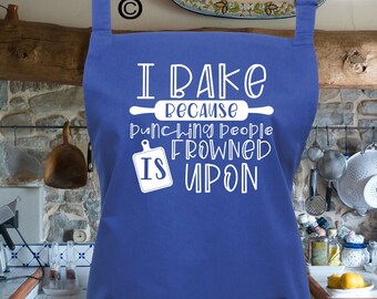 Funny Baking Because Punching is Frowned Upon Apron.  23 Colours (FR 1212)