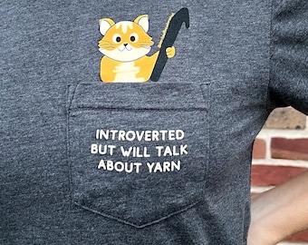 T-shirt: "Introverted but will talk about about yarn" with pocket kitty for crocheters, knitters and fiber artists