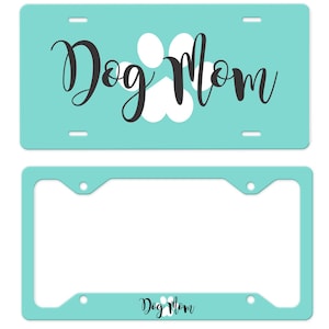 Dog Mom License Plate Frame, Dog Mom Auto Plate