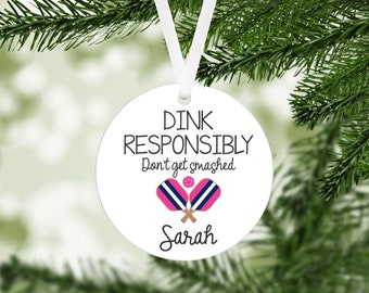 Dink Responsibly, Pickleball Ornament, Pickleball Gifts, Pickleball Dinking Ornament, Pickleball Funny