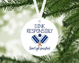 Dink Responsibly, Pickleball Ornament, Pickleball Gifts, Pickleball Dinking Ornament, Pickleball Funny