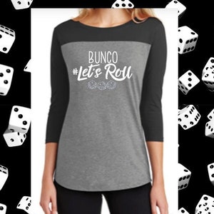 Bunco T-Shirt: Let's Roll!!! 3/4 Sleeves. Sizes Small to 3XL