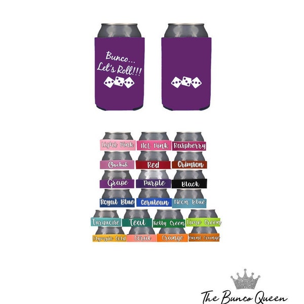 Bunco Can Cooler for your next Bunco Night!  20 colors to choose from!  Bunco.....Let's Roll!!!  Great Christmas Gift!!!