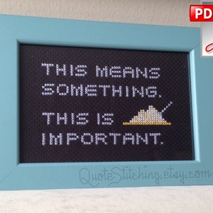 This means something.  This is important. - UHF / Close Encounters of the Third Kind 4&quot;x6&quot; cross-stitch PATTERN - instant download .pdf