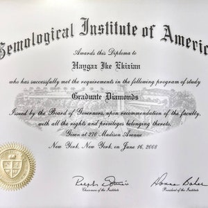 May include: A diploma from the Gemological Institute of America awarded to Haygaz Ike Ekizian for completing the Graduate Diamonds program of study. The diploma is dated June 16, 2008 and was issued in New York, New York.
