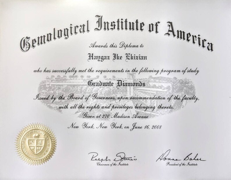 May include: A diploma from the Gemological Institute of America awarded to Haygaz Ike Ekizian for completing the Graduate Diamonds program of study. The diploma is dated June 16, 2008 and was issued in New York, New York.