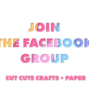 May include: Join the Facebook group for Cut Cute Crafts + Paper. The text is in a layered paper style with pink, blue, and yellow colors.
