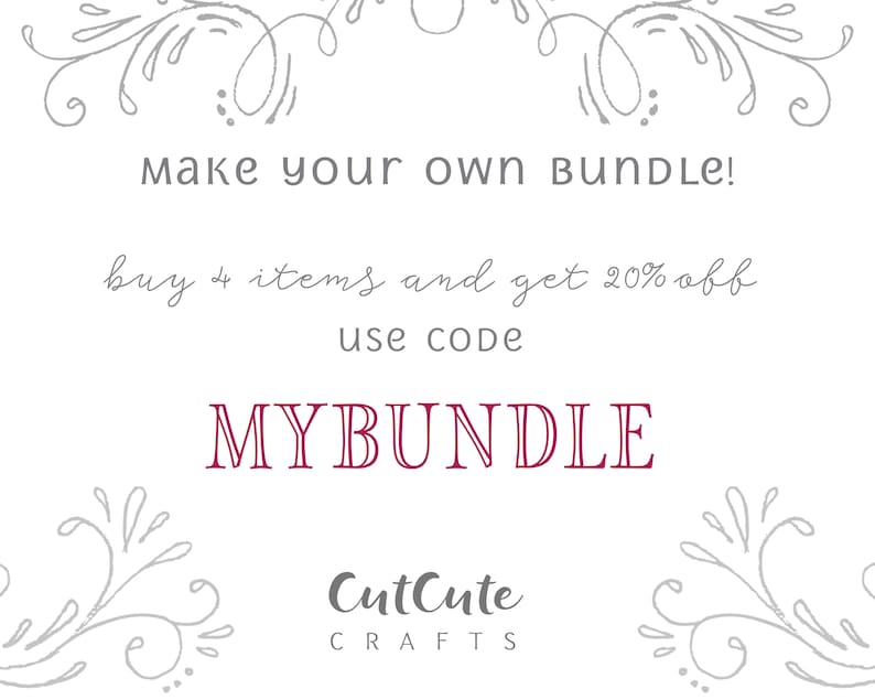 May include: A white background with a gray floral design at the top and bottom. The text "Make your own BUNDLE!" is in gray. The text "buy 4 items and get 20% off" is in gray. The text "use code MYBUNDLE" is in burgundy. The text "CutCute CRAFTS" is in gray.