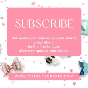 May include: Pink graphic with the text "SUBSCRIBE" in white. Get weekly coupon codes exclusive to subscribers. Be the first to learn of new templates and videos. WWW.CUTCUTECRAFTS.COM