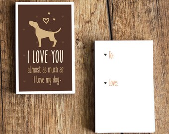 Lab Card Download- "I love you almost as much as I love my dog" - A fun printable dog card for Valentines Day or any other day!