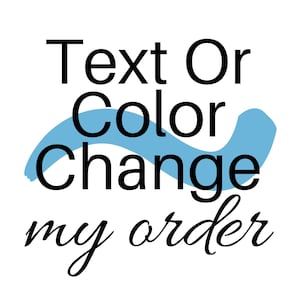 Text or Color Change, Custom Change