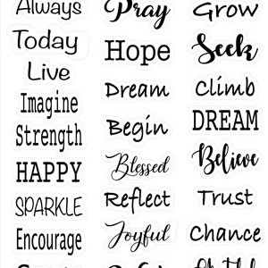 May include: A sheet of planner stickers with inspirational words and phrases, such as "Always", "Pray", "Grow", "Today", "Hope", "Seek", "Live", "Dream", "Climb", "Imagine", "Strength", "Begin", "DREAM", "Happy", "Blessed", "Believe", "Sparkle", "Reflect", "Trust", "Encourage", "Joyful", "Chance", "Create", "Wish", and "Grateful".