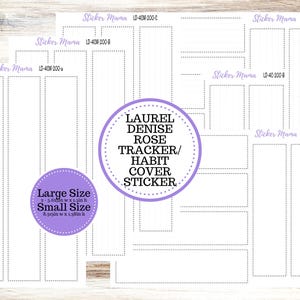 May include: White sticker sheets with dotted lines for habit tracking. The sheets include the text "Laurel Denise Rose Tracker/Habit Cover Sticker." The large size is 5.62in w x 1.5in h, and the small size is 8.51in w x 1.58in h. The brand name "Sticker Mama" is also visible.