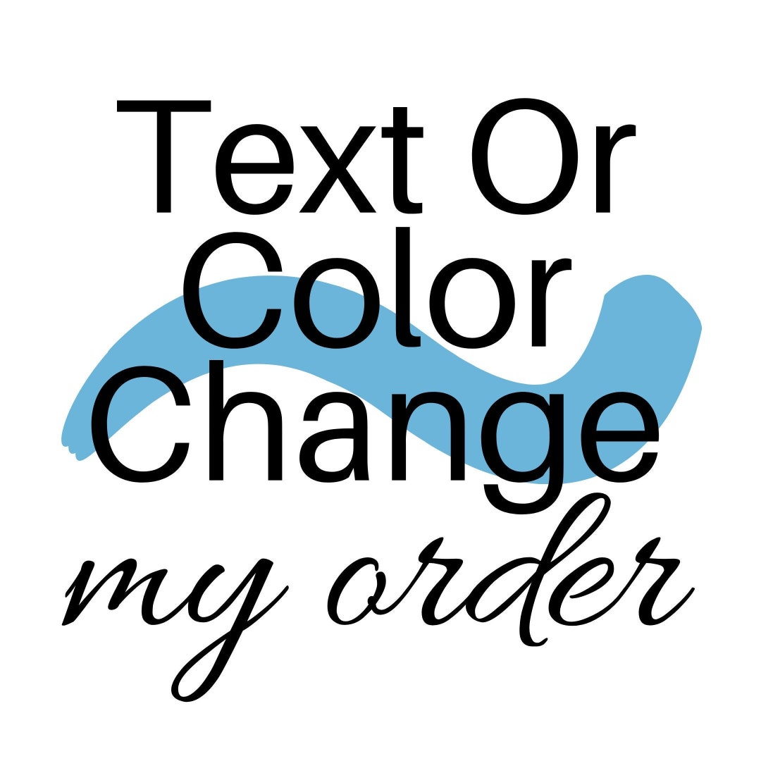 Text or Color Change Custom Change Etsy