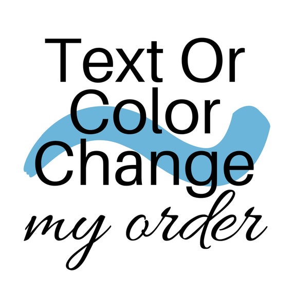 Text or Color Change, Custom Change