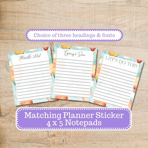 May include: Three lined notepads with the headings "Hustle List", "Getting it Done", and "Let's Do This". Each notepad is approximately 10 x 13 cm. The notepads have a watercolor design with a light blue background and orange and yellow accents. The text "Choice of three headings & fonts" and "Matching Planner Sticker 4 x 5 Notepads" are also visible.