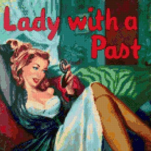 May include: A vintage style illustration of a woman in a blue dress and red shoes, sitting on a sofa with a green background. The text "Lady with a Past" is written in red letters at the top of the image.