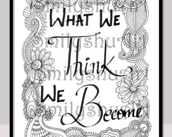 What We Think Become Printable Adult Coloring Pages Inspirational Quotes Zentangle Framable Quote Mindfulness Art Therapy