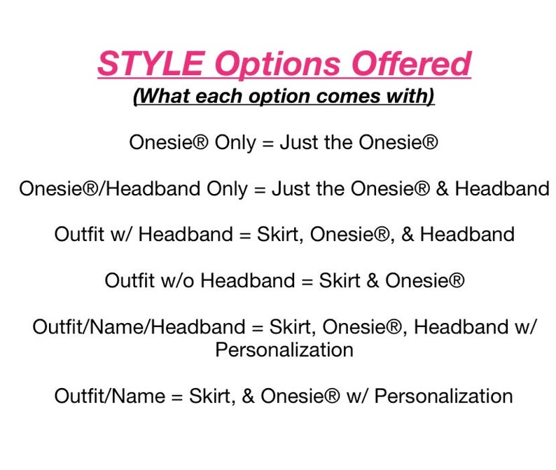 May include: A white background with text in pink and black. The text reads "STYLE Options Offered" and lists the components of different outfit options, including onesies, headbands, and skirts.