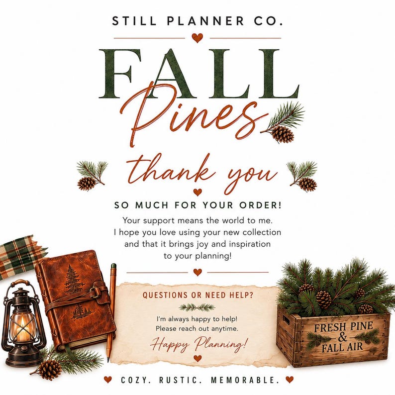 May include: A thank you card from Still Planner Co. featuring the text Fall Pines, a brown leather journal with a pine tree embossed on the cover, a lit lantern, a wooden crate filled with pine branches, and pinecones on a white background.