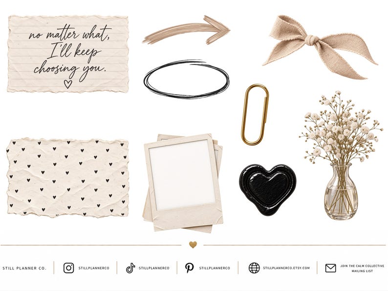 May include: A digital sticker set featuring a lined paper scrap with the text 'no matter what, I'll keep choosing you.', a beige bow, a gold paperclip, a black wax seal heart, a small glass vase with baby's breath, and photo frames.