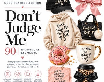 May include: A collection of items including a black baseball cap with the text Don't Judge Me, a beige hoodie with the text Don't Judge Me I'm Doing My Best, a pink satin bow, a black handbag with the text Emotional Baggage, a donut, a mug with the text Hot Mess But Making It Happen, and a leopard print cup with a black bow.