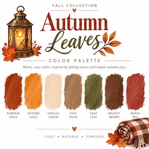 May include: A color palette graphic titled Autumn Leaves featuring a bronze lantern, orange maple leaves, and a brown and white plaid blanket. Seven paint swatches are labeled Pumpkin Spice, Autumn Gold, Vanilla Cream, Cozy Taupe, Sage Leaf, Walnut Brown, and Maple Red.