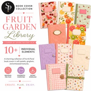 May include: A collection of digital book covers featuring various designs including fruit patterns, gingham prints, and embossed textures. The text reads SP CO. BOOK COVER COLLECTION, FRUIT GARDEN LIBRARY, 10+ INDIVIDUAL ELEMENTS, and CREATE. PLAN. ENJOY.