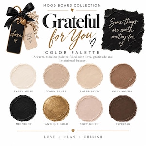 May include: A mood board collection titled Grateful for You featuring a color palette of eight circular paint swatches in ivory, taupe, sand, mocha, black, gold, blush, and espresso. Includes text elements and a decorative black bow tag.