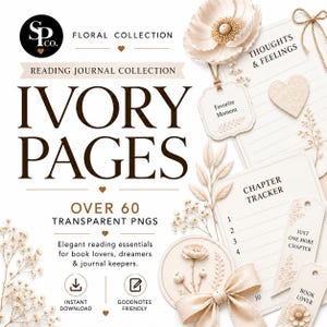 Op de afbeelding: Een digitale grafische set getiteld Ivory Pages Reading Journal Collection met meer dan 60 transparante PNG's. Het ontwerp bevat ivoorkleurige papierelementen, florale accenten, hartvormen, linten en tekstlabels zoals Thoughts & Feelings, Chapter Tracker, Favorite Moment, Just One More Chapter en Book Lover.