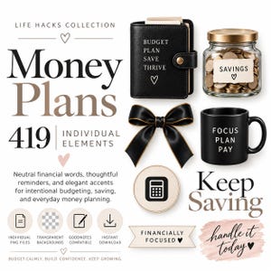 May include: A digital collection titled Money Plans featuring 419 elements including a black budget binder, a glass jar filled with coins labeled Savings, a black bow, a black mug with text Focus Plan Pay, and various icons for financial planning.